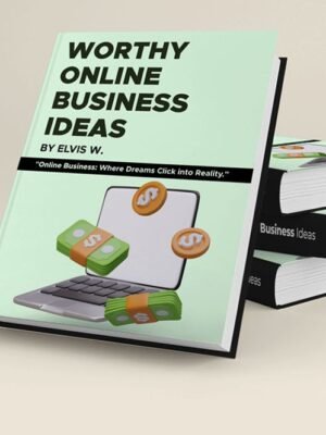 Worthy Online Business Ideas by Elvis W